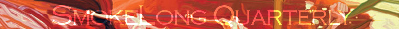 SmokeLong Quarterly