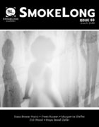 SmokeLong Quarterly Issue Eighty-Three