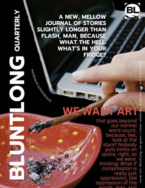 Smokelong Quarterly Issue One – BluntLong Quarterly