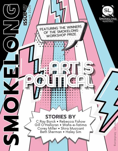 Smokelong Quarterly Issue Eighty-Seven