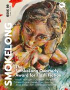 SmokeLong Quarterly Issue Eighty-Eight The SmokeLong Quarterly Award for Flash Fiction 2025