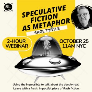 Speculative Fiction as Metaphor <br>with Sage Tyrtle